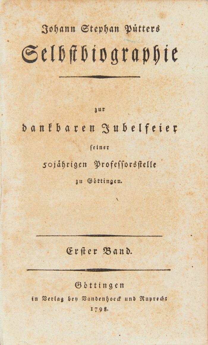 Selbstbiographie, zur dankbaren Jubelfeier seiner 50jährigen Professorsstelle zu Göttingen. 2 Bde in 1.