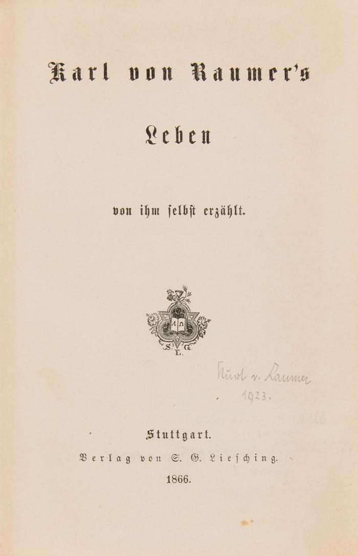 Karl von Raumer's Leben, von ihm selbst erzählt.