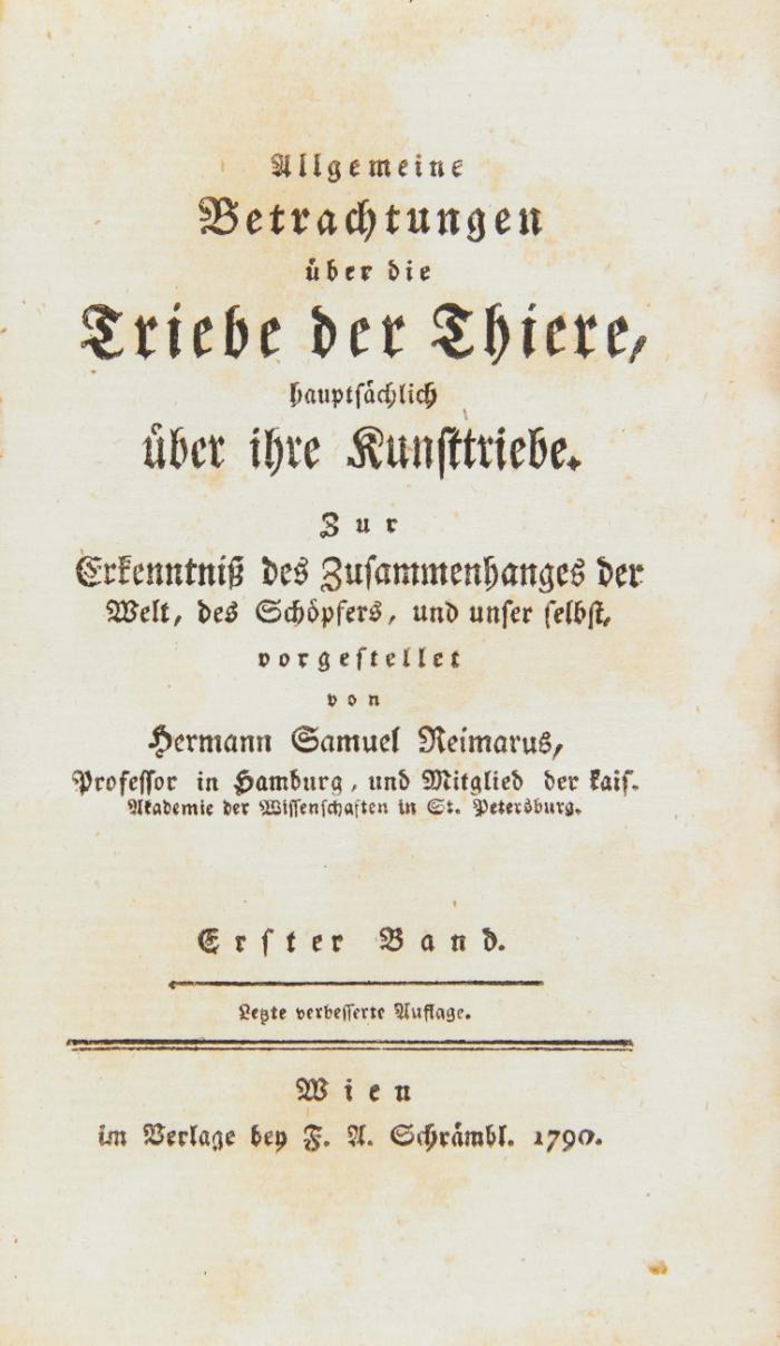 Allgemeine Betrachtungen über die Triebe der Thiere, hauptsächlich über ihre Kunsttriebe. Zur Erkenntniß des Zusammenhanges der Welt, des Schöpfers, und unserer selbst. Letzte verbesserte Auflage. 2 Bde.
Dazu: ders.: Abhandlungen von den vornehmsten Wahrheiten der natürlichen Religion. Sechste Auflage. Durchgesehn, und mit Anmerkungen begleitet.