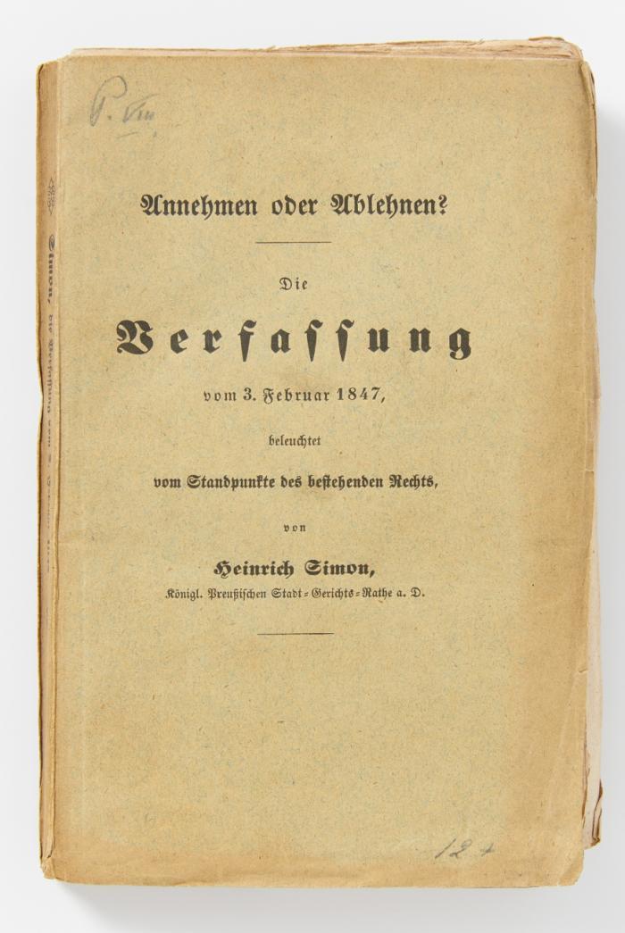 Annehmen oder Ablehnen? Die Verfassung vom 3. Februar 1847, beleuchtet vom Standpunkte des bestehenden Rechts.