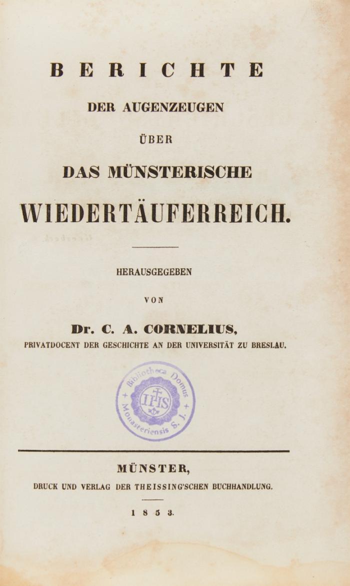 Berichte der Augenzeugen über das Münsterische Wiedertäuferreich.