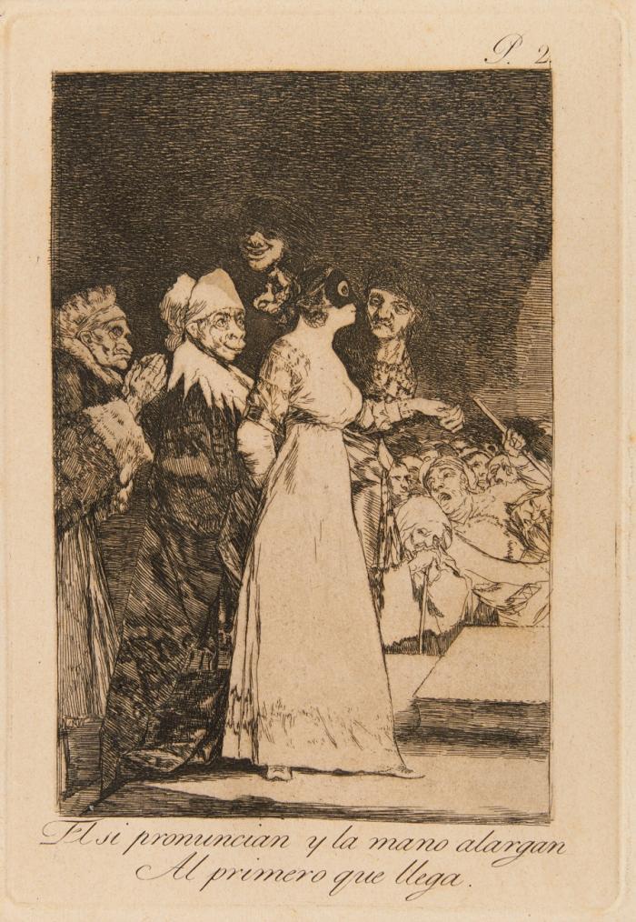 El si pronuncian y la mano alargan al primero que llega (Blatt 2 aus: Los Caprichos).