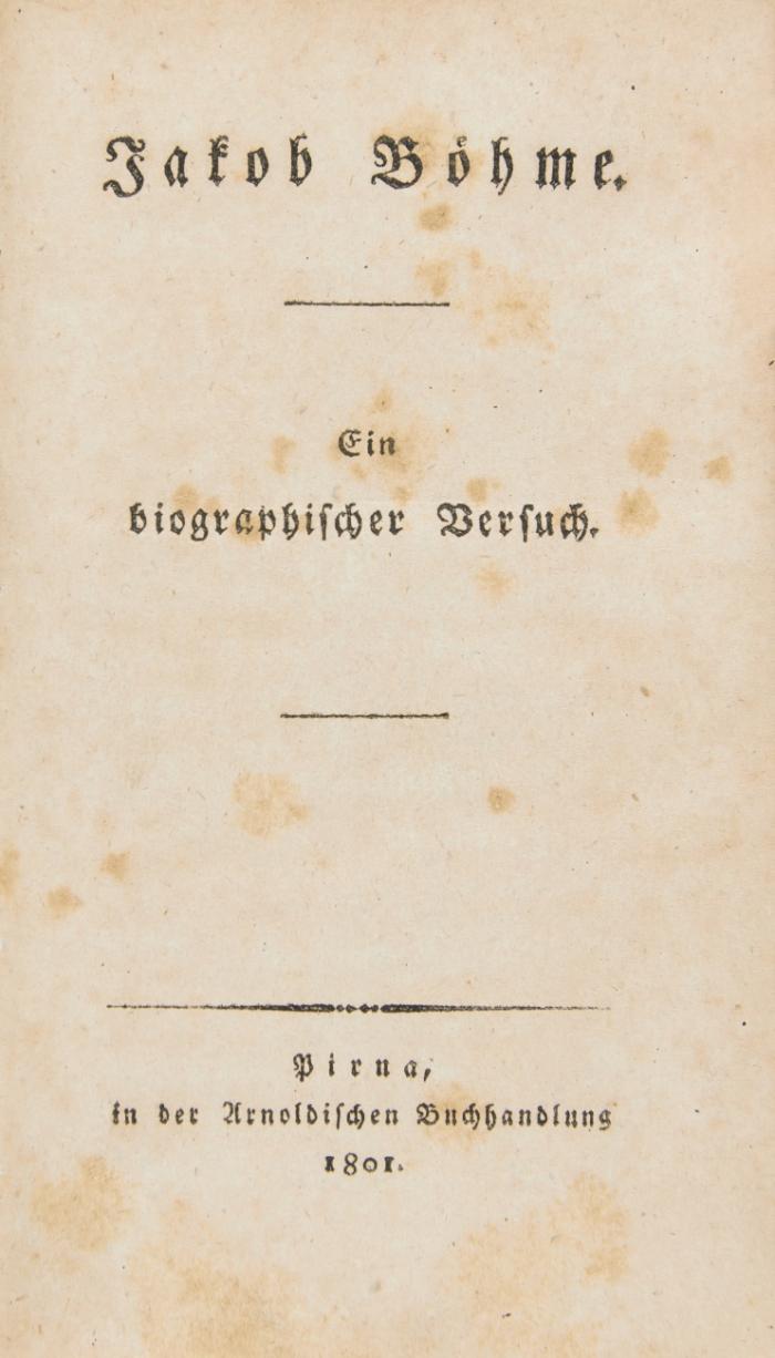 Jakob Böhme. Ein biographischer Versuch.
