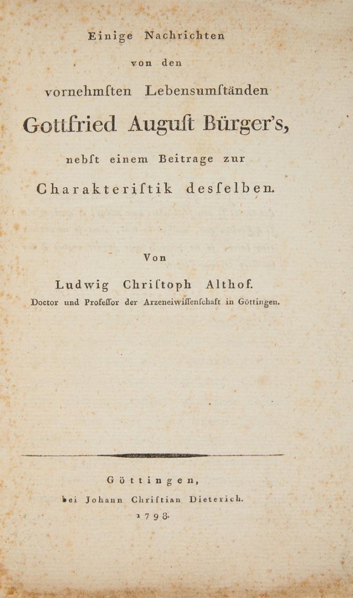 Einige Nachrichten von den vornehmsten Lebensumständen Gottfried August Bürger's, nebst einem Beitrage zur Charakteristik desselben.