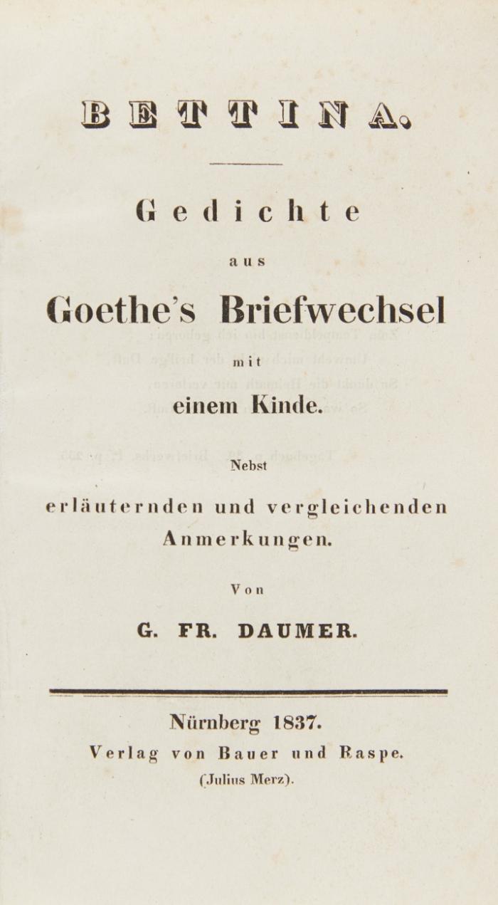 Bettina. Gedichte aus Goethes Briefwechsel mit einem Kinde. Nebst erläuternden und vergleichenden Anmerkungen.