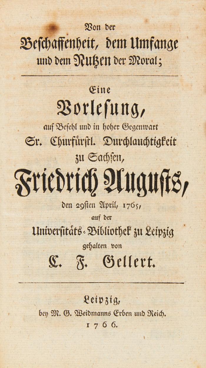 Von der Beschaffenheit, dem Umfange und dem Nutzen der Moral; Eine Vorlesung auf Befehl und in hoher Gegenwart Sr. ... Durchlauchtigkeit zu Sachsen, Friedrich August.
Vorgebunden:
1.) Sammlung vermischter Schriften. 3. Aufl. 2 Tle. 
2.) Ders.: Von den Trostgründen wider ein sieches Leben. 3. Aufl.
3). (Spalding, Johann Joachim): Die Bestimmung des Menschen. 8. verm. Auflage.