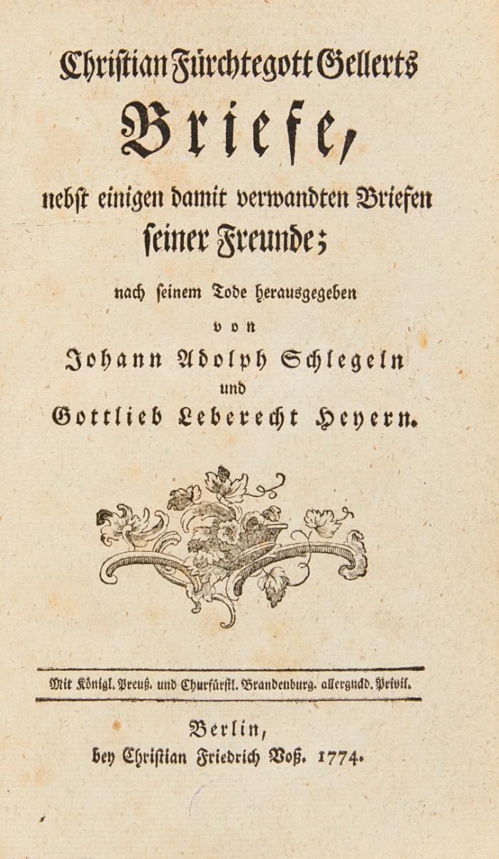 Briefe, nebst einigen damit verwandten Briefen seiner Freunde; nach seinem Tode herausgegeben von Johann Adolph Schlegeln und Gottlieb Leberecht Heyern. 
Angebunden: Cramer, Johann Andreas: Christian Fürchtegott Gellerts Leben.