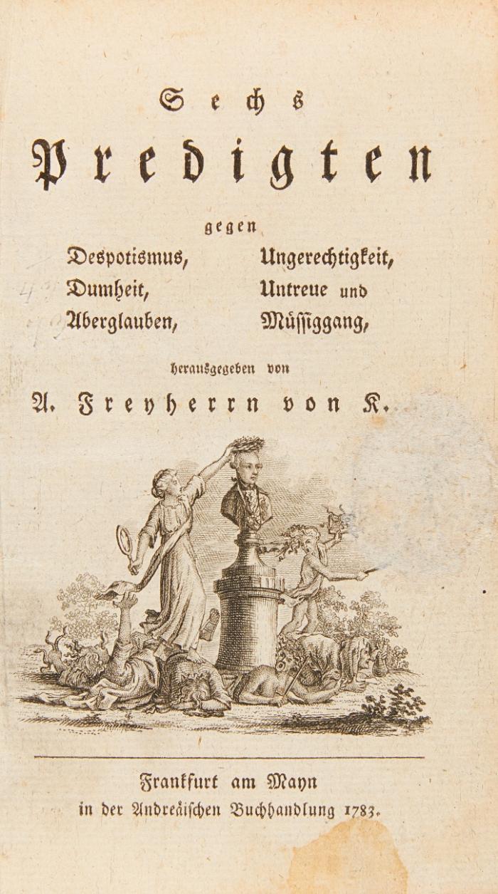 Sechs Predigten gegen Despotismus, Dumheit, Aberglauben, Ungerechtigkeit, Untreue und Müssiggang.