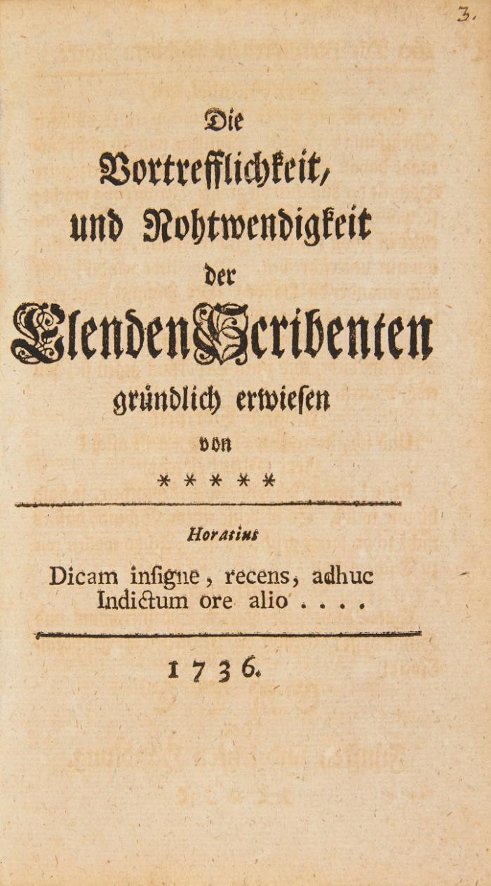 Die Vortrefflichkeit, und Nohtwendigkeit der Elenden Scribenten gründlich erwiesen.