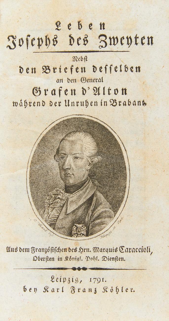 Leben Josephs des Zweyten: Nebst den Briefen desselben an den General Grafen d' Alton während der Unruhen in Brabant. Aus dem Französischen (v. Gottlieb Benjamin Reichel).