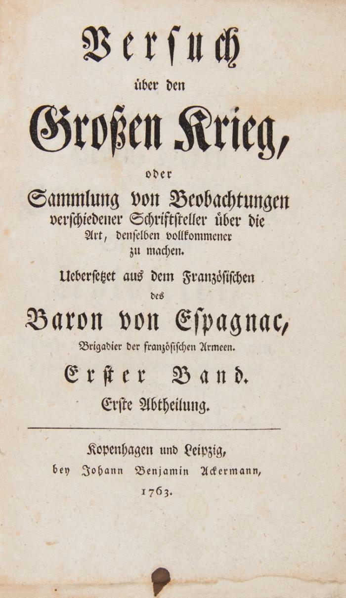 Versuch über den Großen Krieg, oder Sammlung von Beobachtungen verschiedener Schriftsteller über die Art, denselben vollkommener zu machen. Aus dem Französischen. 2 Bde.