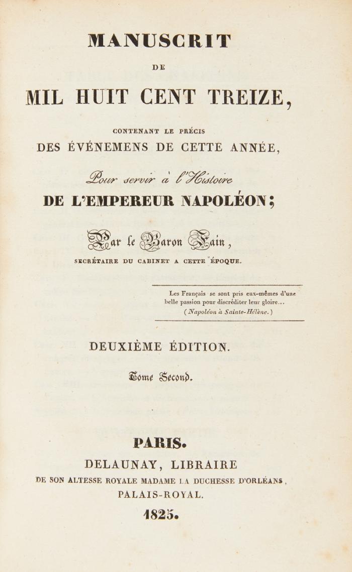 Manuscrit de mil huit cent treize, contenant le précis des événemens de cette année, pour servir à l'Histoire de l'Empereur Napoléon. 2. édition. 2 Bde.