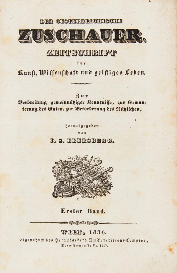 Der oesterreichische Zuschauer. Zeitschrift für Kunst, Wissenschaft und geistiges Leben. 1 Jg. in 4 Bdn.