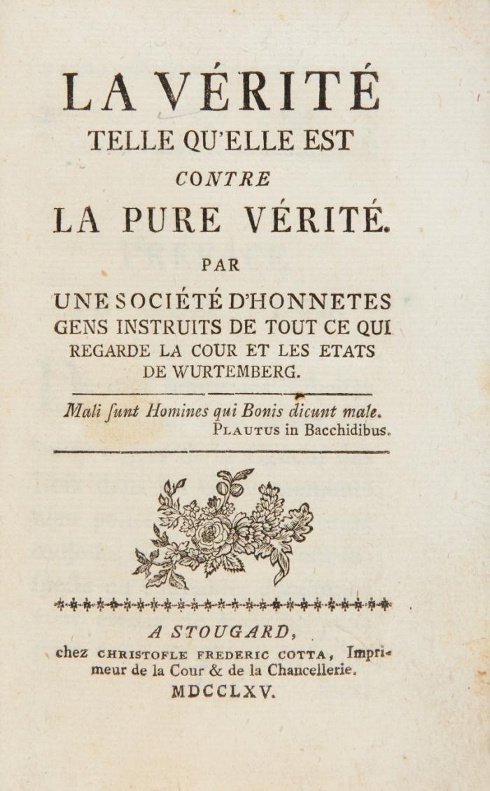 La vérité telle qu'elle est contre la pure vérité. Par une société d'honnetes gens instruits de tout ce qui regarde la cour et les états de Wurtemberg.
