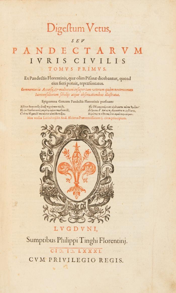 Digestum Vetus, sev Pandectarvm Ivris Civilis tomvs primvs (Infortiatum, sev Pandectarvm ... tomvs secvndvs / Digestum Nouum, sev Pandectarvm ... tomvs tertivs). Ex Pandectis Florentinis ... quoad eius fieri potuit, repræsentatus. Commentariis Accursij, & multorum ... iureconsultorum scholijs ... illustrata. Bde I-III (von 5).