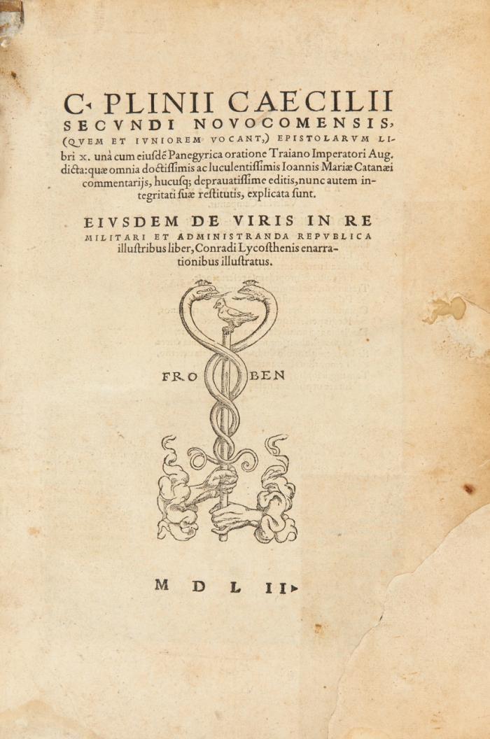 Epistolarum libri X.  unà cum eiusde[m]? Panegyrica oratione Traiano Imperatori Aug.| dicta: quae omnia ... Ioannis Mariae Catanaei commentarijs ... explicata sunt. Eiusdem de viris in re militari et administranda republica illustribus liber, Conradi Lycosthenis enarrationibus illustratus.