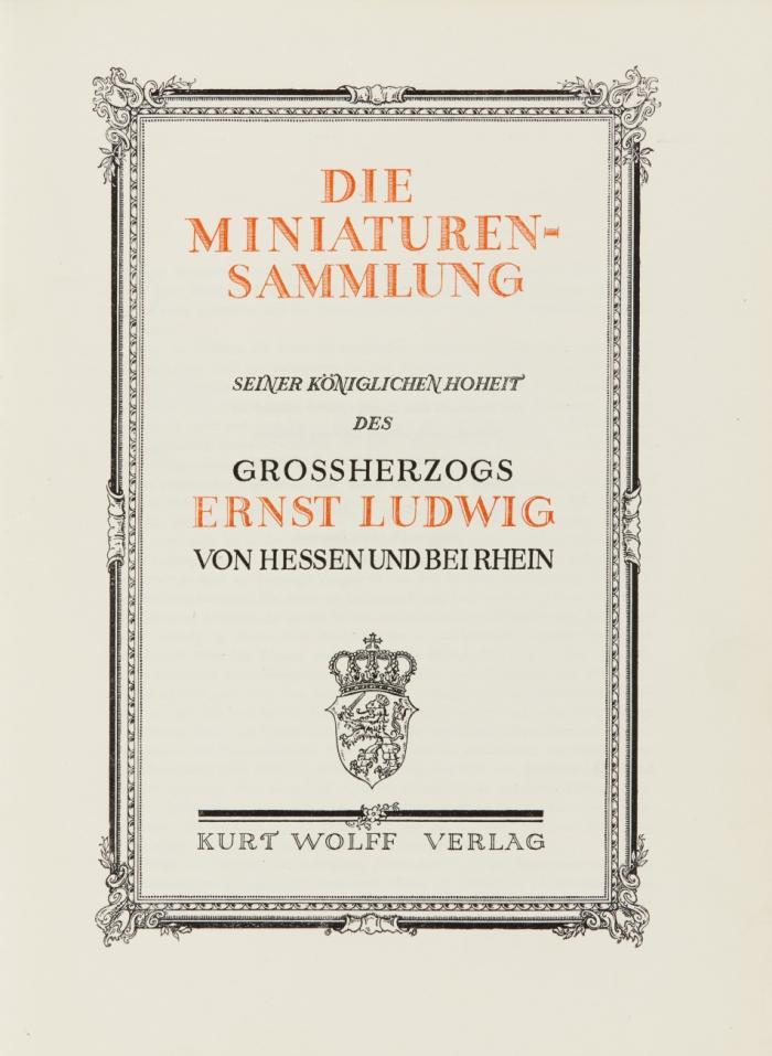 Die Miniaturensammlung seiner königlichen Hoheit des Großherzogs Ernst Ludwig von Hessen und bei Rhein.
