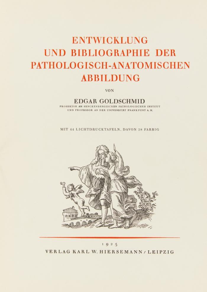 Entwicklung und Bibliographie der Pathologisch-Anatomischen Abbildung.