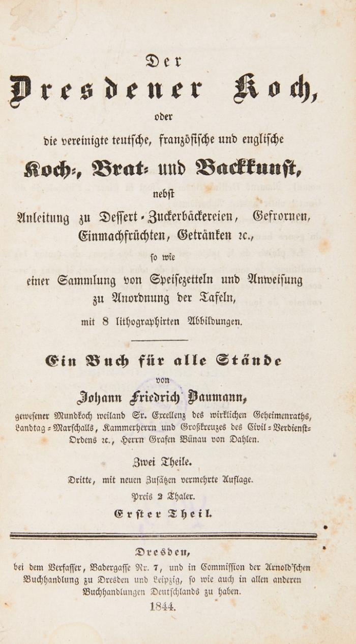 Der Dresdener Koch oder die vereinigte teutsche, französische und englische Koch-, Brat- und Backkunst. Dritte, mit neuen Zusätzen vermehrte Ausgabe. 2 Tle. in 2 Bden.