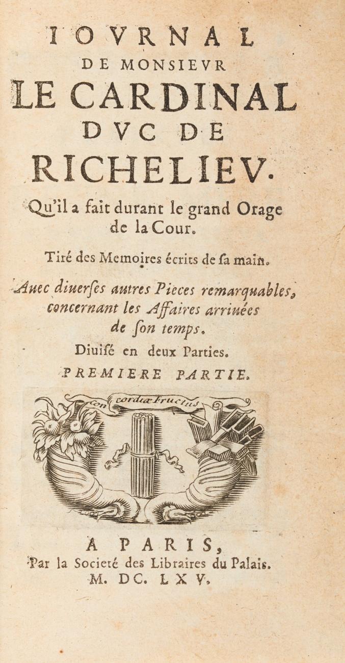 Journal de Monsieur le Cardinal duc de Richelieu. Qu'il a fait durant le grand orage de la cour 1630-31. Tiré des Memoires écrits de sa main. Avec diverses autres Pieces remarquables. 2 Bde.