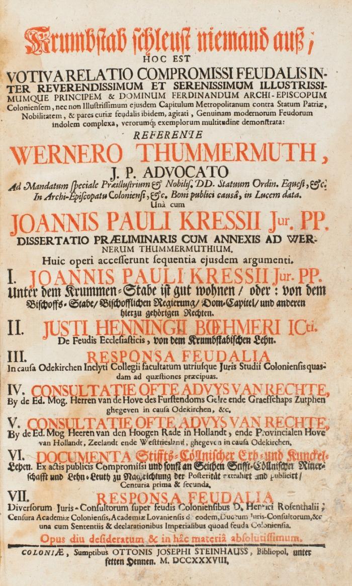 Krumbstab schleust niemand auß, hoc est votiva relatio compromissi feudalis inter ... Ferdinandum Archi-Episcopum Coloniensem ... contra statum patriae, nobilitatem , & pares curiae feudalis ibidem ... una cum Joannis Pauli Kressii dissertatio ...