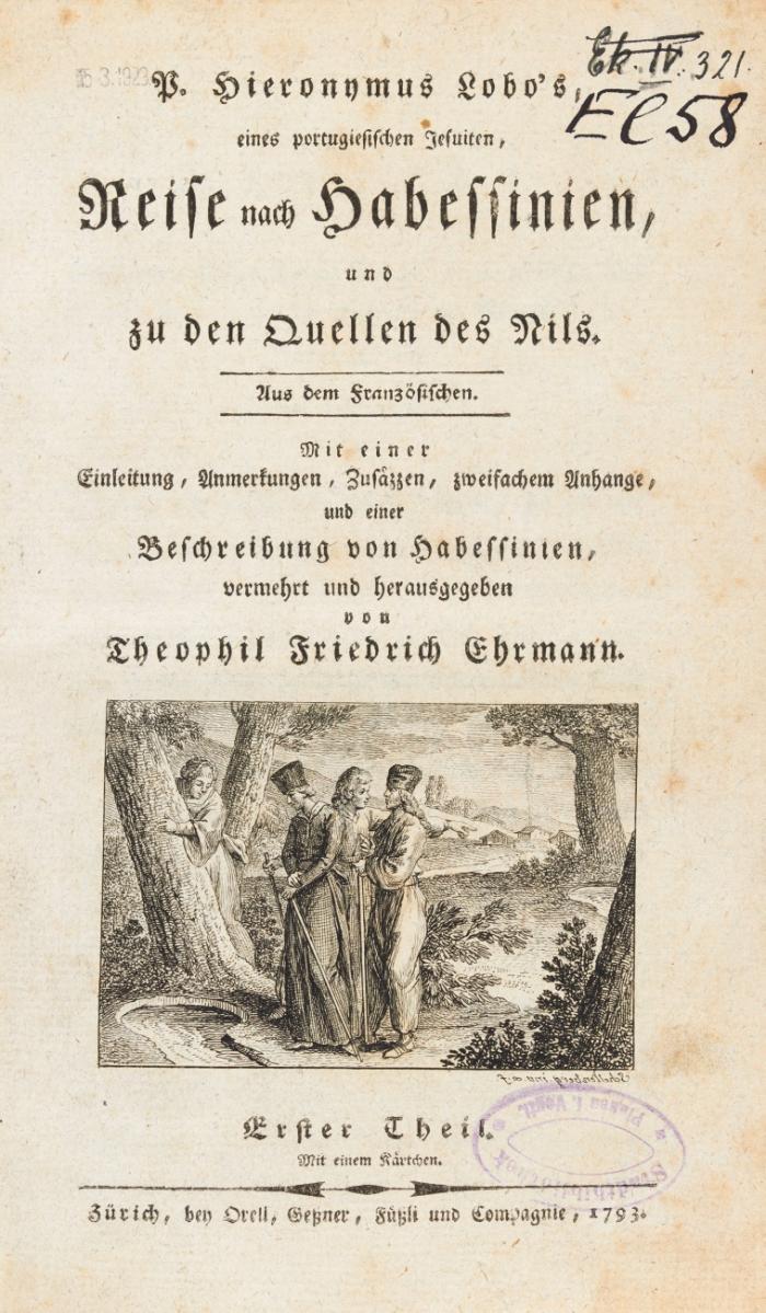 Reise nach Habessinien, und zu den Quellen des Nils. Aus dem Französischen. Mit einer Einleitung, Anmerkungen, Zusäzzen, zweifachem Anhange, und einer Beschreibung von Habessinien vermehrt und hrsg. von Theophil Friedrich Ehrmann. 2 Tle. in 1 Bd.