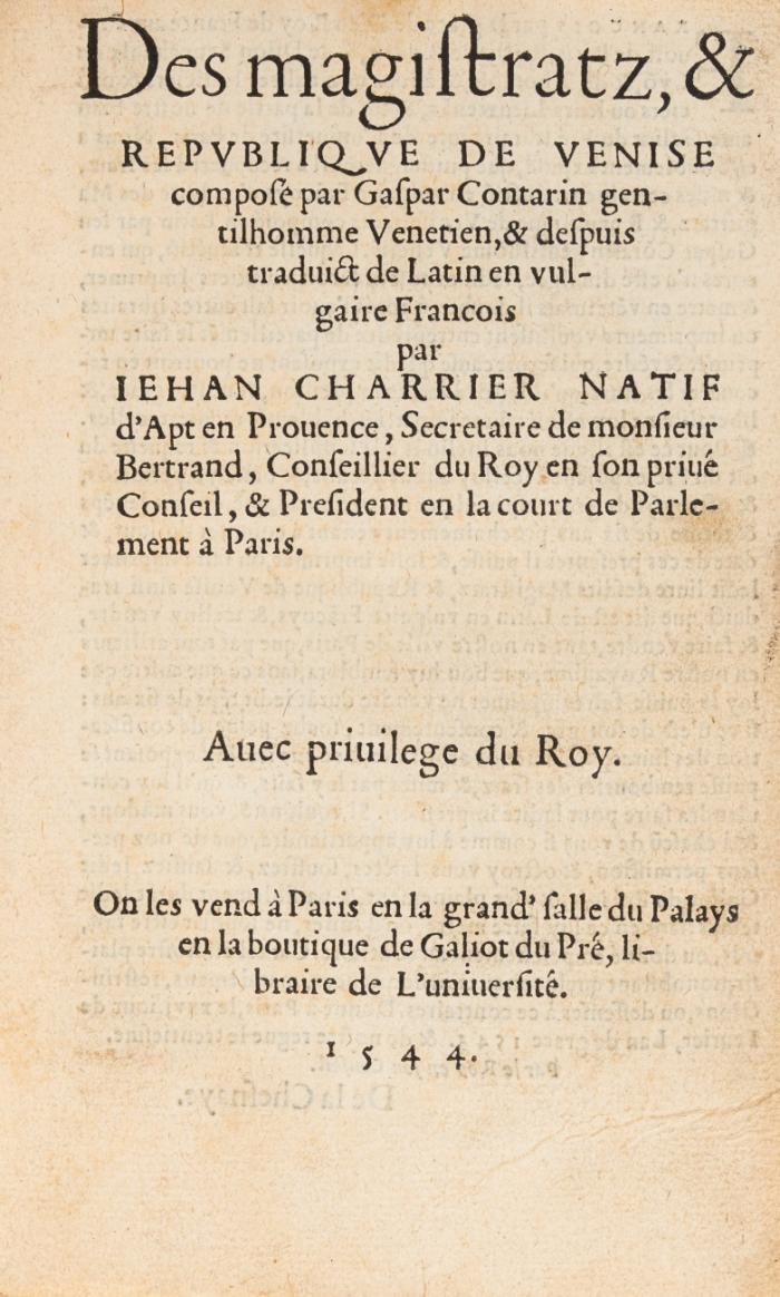 Des magistratz, & republique de Venise ... tarduict de Latin en vulgaire Francois par Iehan Charrier.