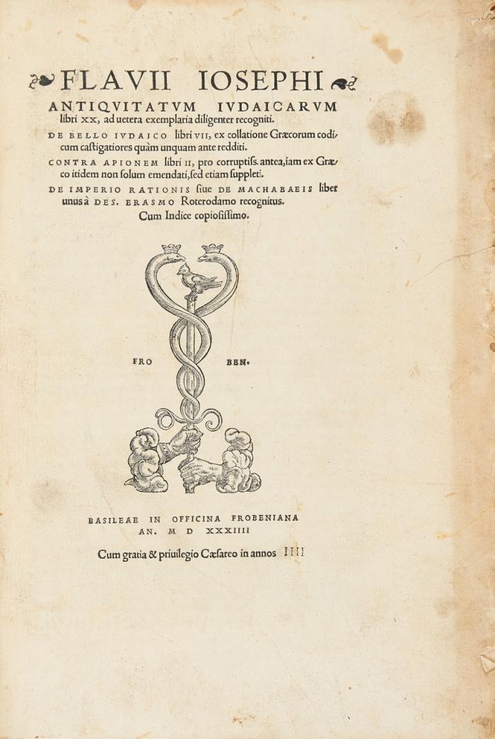 Antiqvitatvm Ivdaicarvm libri XX ... De bello Ivdaico libri VII ... Contra Apionem libri II ...De imperio rationis siue De Machabaeis liber unus à Des. Erasmo recognitus.