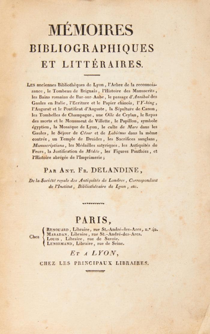Mémoires bibliographiques et littéraires. Les anciennes bibliothèques de Lyon, l'arbre de la reconnoissance, le tombeau de Brignais, l'histoire des manuscrits ...