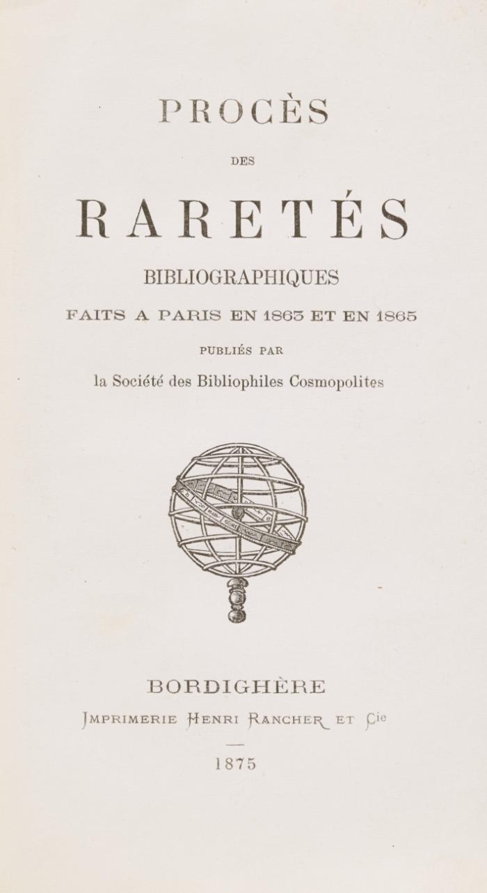 Procès des raretés bibliographiques faits à Paris en 1863 et en 1865. Publiés par la Société des Bibliophiles Cosmopolites.