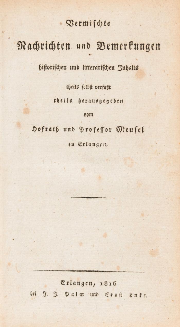 Vermischte Nachrichten und Bemerkungen historischen und litterarischen Inhalts.