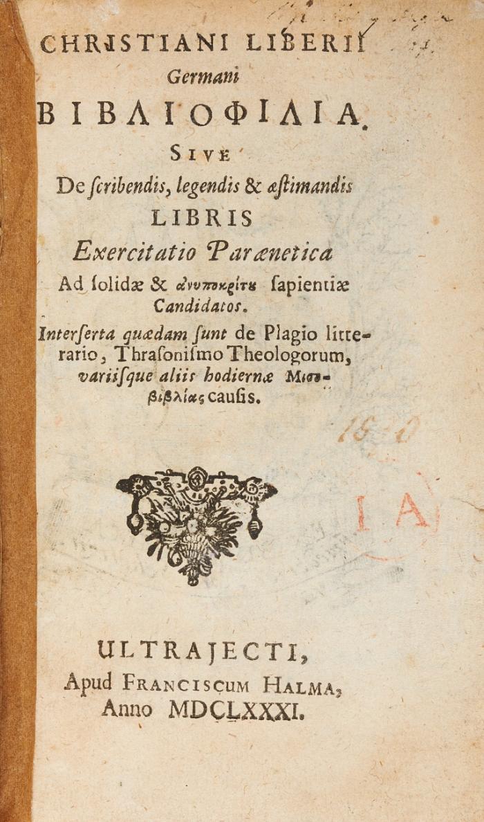 Bibliophilia (graece). Sive de scribendis, legendis & aestimandis libris...