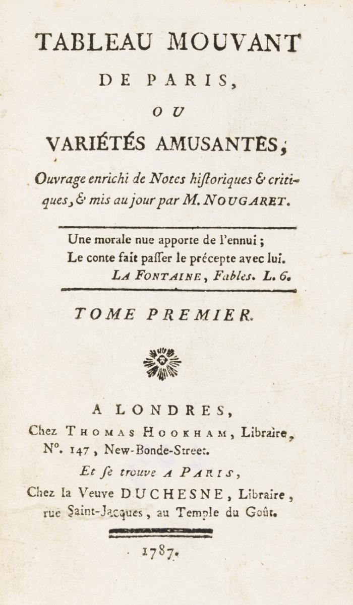 Tableau mouvant de Paris, ou variétés amusantes, ouvrage enrichi de notes historiques & critiques, & mis au jour. 3 Bde.