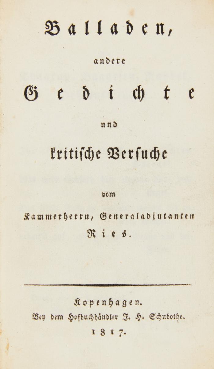 Knüttelgedichte, Erzählungen, Schwänke und ernste Balladen (nicht modern).
Vorgebunden: ders.: Balladen, andere Gedichte und kritische Versuche vom Kammerherrn, Generaladjutanten. Kopenhagen: Schubothe 1817.