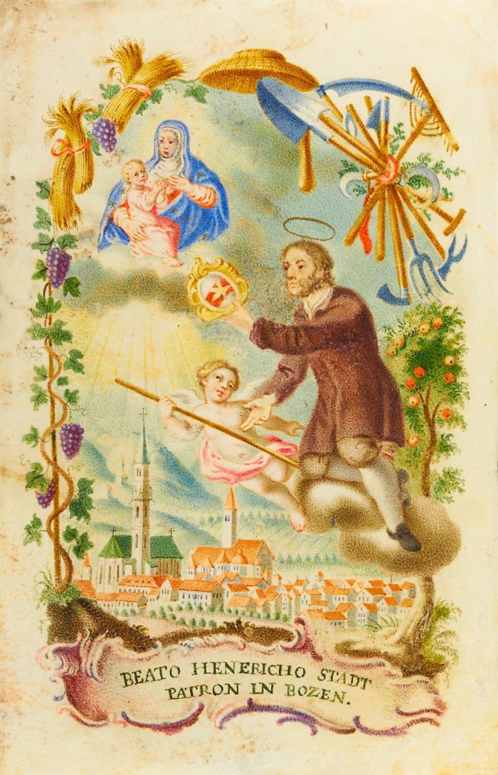 Andachtsgraphik. - Sel. Heinrich von Bozen. Beato Henericho Stadt Patron in Bozen, schwebend mit Engel und Stadtwappen in der Hand über einer Ansicht der Stadt Bozen dargestellt, darüber Muttergottes mit Kind, umgeben von Weinreben, Obstbaum, Erntegarben und landwirtschaftlichen Erntewerkzeugen, unten mit Kartusche.
