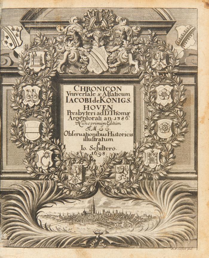 Die alteste teutsche so wol allgemeine als insonderheit Elsassische und Straßburgische Chronicke ... von Anfang der Welt biß ins Jahr nach Christi Geburth MCCCLXXXVI. beschrieben. Anjetzo zum ersten mal heraus und mit historischen Anmerckungen in Truck gegeben von D. Johann Schiltern.