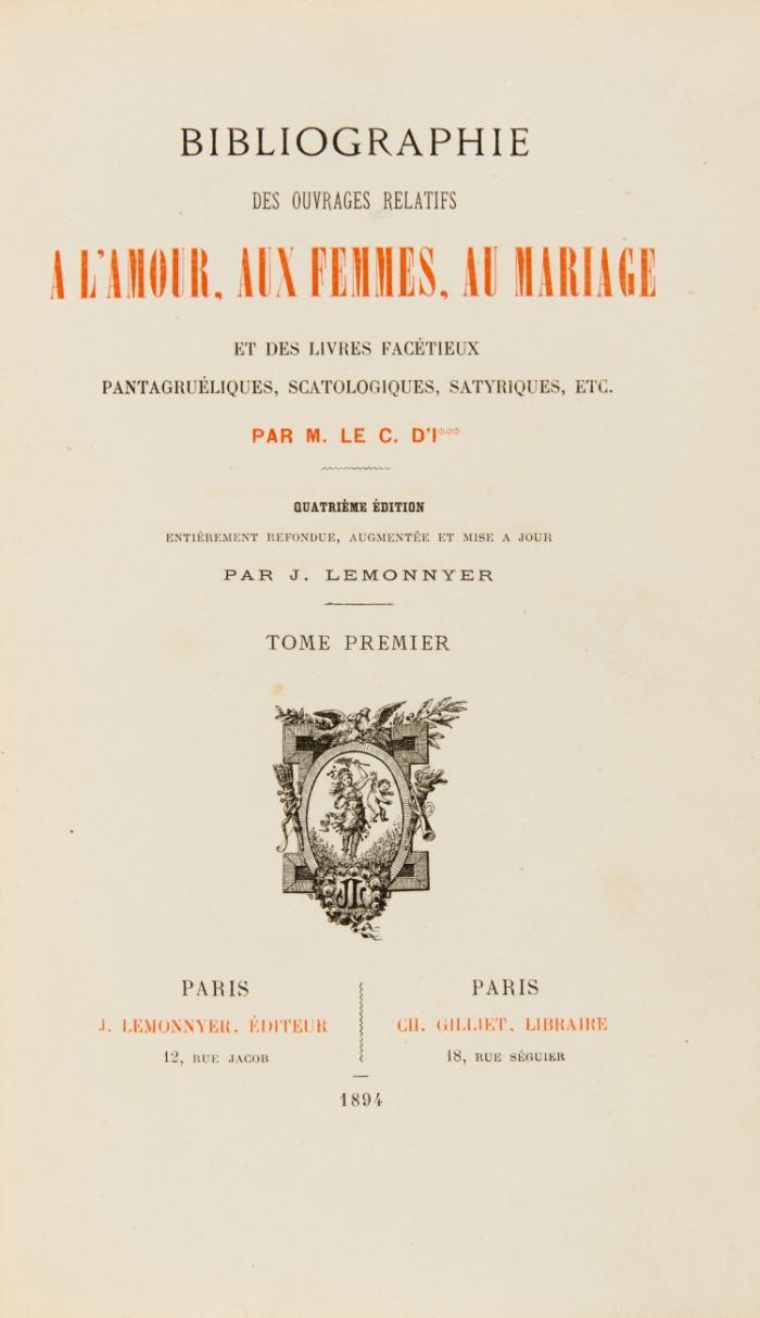 Bibliographie des ouvrages relatifs a l'amour, aux femmes au mariage. .. 4e éd., entièrement refondue, augmentée et mise en jour. 4 Bde.