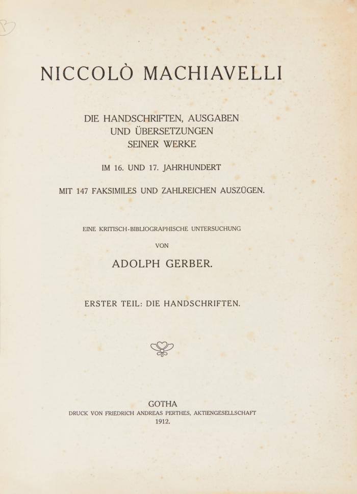 Niccolò Machiavelli. Die Handschriften, Ausgaben und Übersetzungen seiner Werke im 16. und 17. Jahrhundert. Eine kritisch-bibliographische Untersuchung. 4 in 1 Bd.