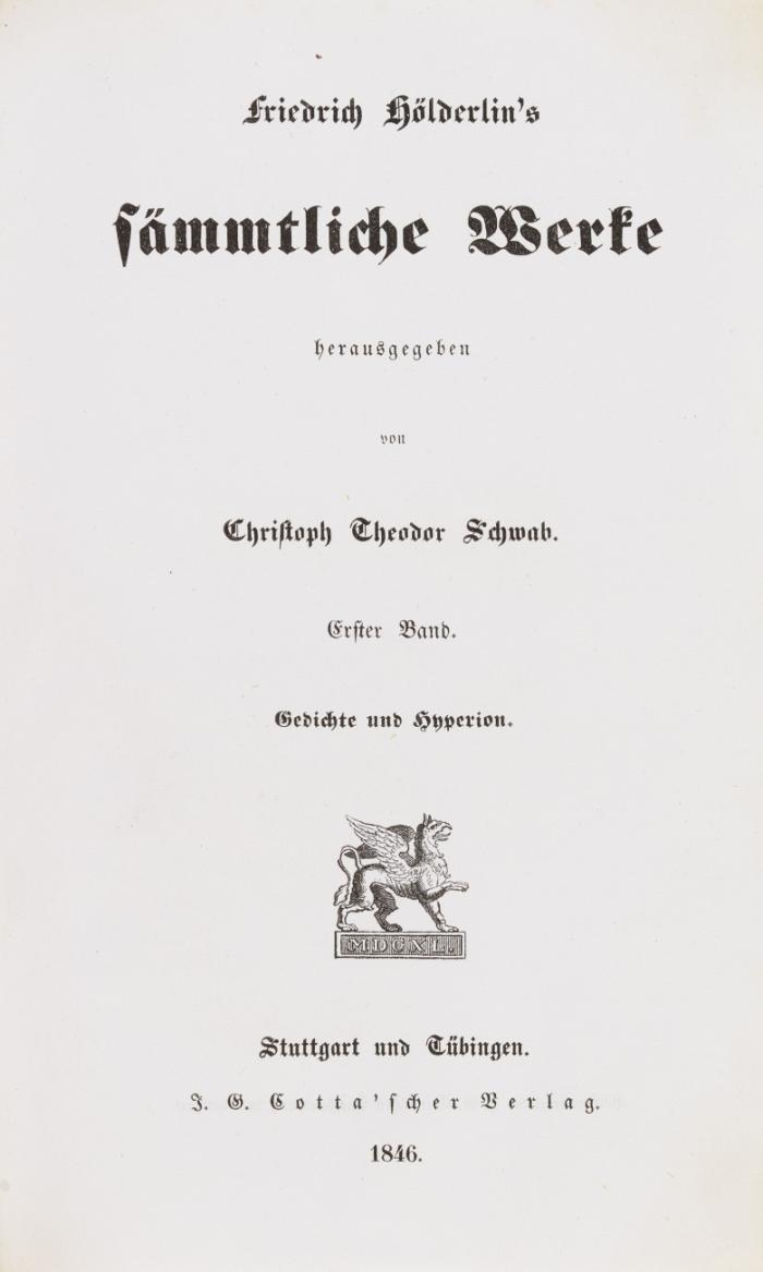 Hölderlin's sämmtliche Werke. Herausgegeben von Christoph Theodor Schwab. Erster [ u.] zweiter Bd. in 1 Bd.