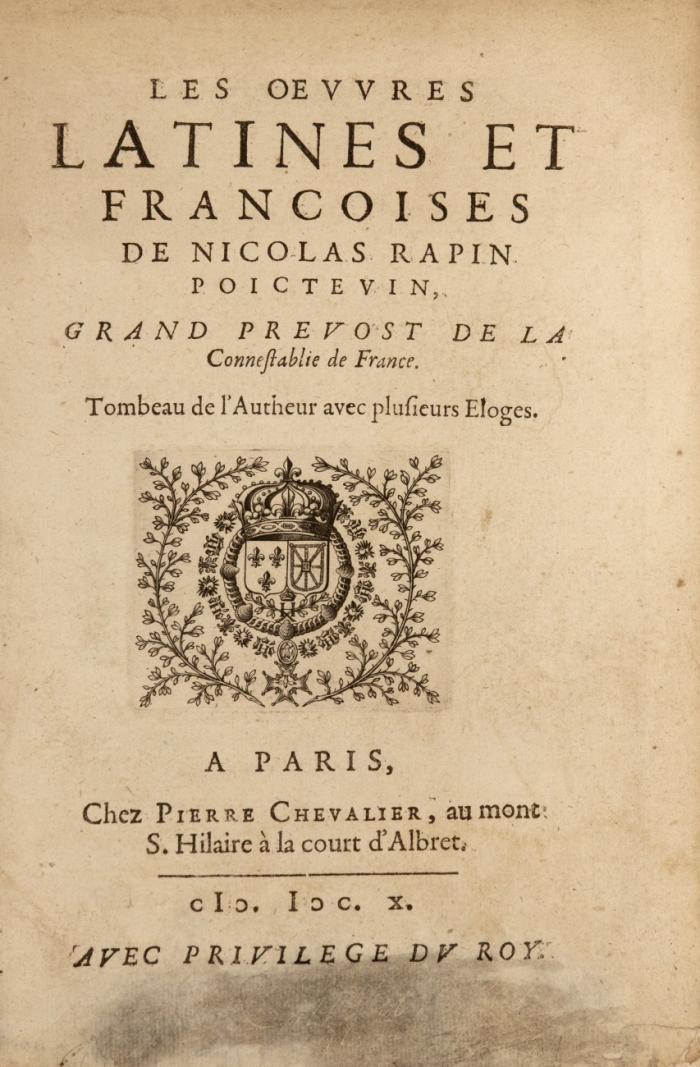 Les Oeuvres latines et françoises. Tombeau de l'autheur avec plusieurs eloges. 2 Tle in 1 Bd.