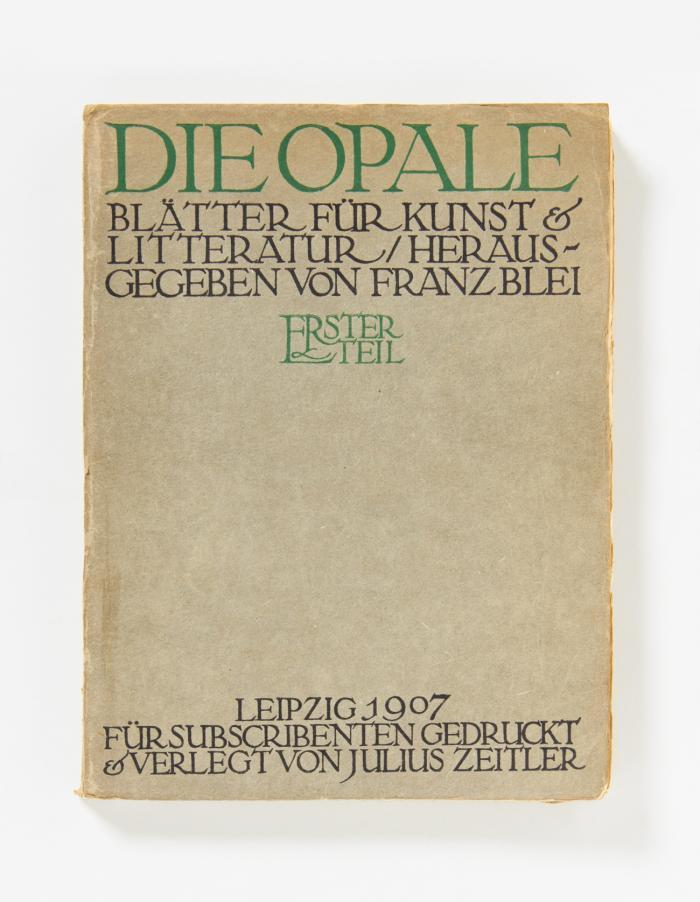 DIE OPALE
Blätter für Kunst & Litteratur. Hrsg. von Franz Blei. 4 Tle in 3 Bdn. (alles Erschienene).