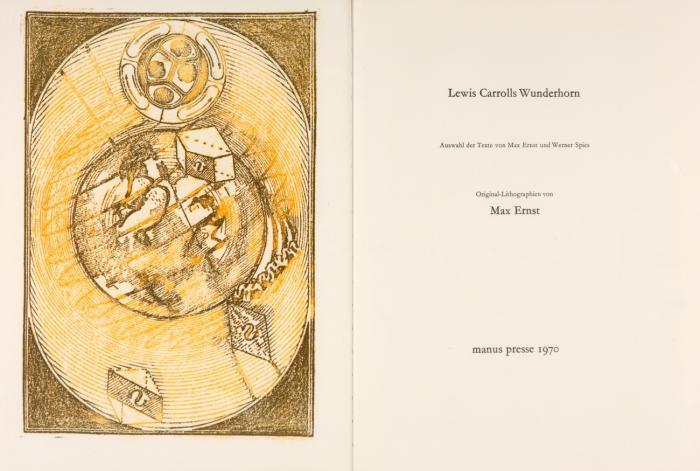 Lewis Carrolls Wunderhorn. Auswahl der Texte von Max Ernst und Werner Spies. Original-Lithographien von Max Ernst.
