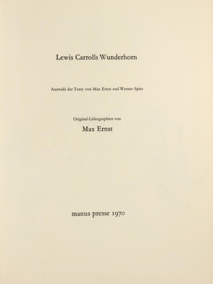 Lewis Carrolls Wunderhorn. Auswahl der Texte von Max Ernst und Werner Spies.