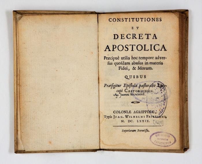 Constitutiones et decreta apostolica praecipuè utilia hoc tempore adversus quosdam abusus in materia fidei, & morum. Quibus praefigitur epistola pastoralis epicopi Castoriensis.