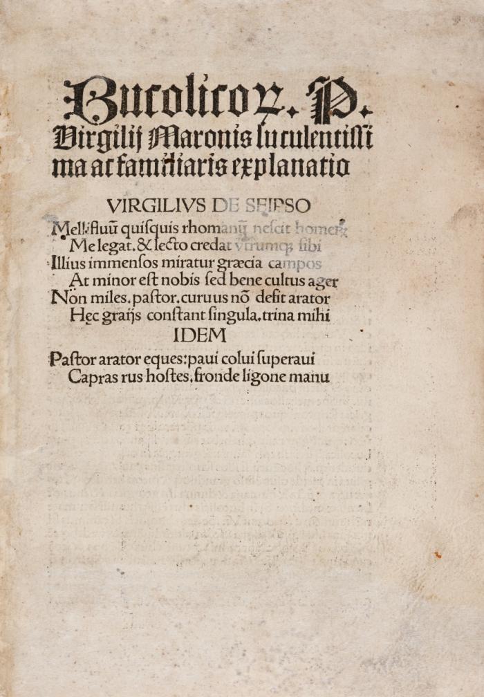 3 kommentierte Werkausgaben in 1 Bd. 
1.) Bucolica cum commentario Hermanni Torrentini. (Bucolico[rum]. P. Virgilij Maronis luculentissima ac familiaris explanatio). / 2.) Georgica cum commentario Hermanni Torrentini. (Georgico[rum]. P. Virgilij Maronis liber cu[m] nouo commentario Hermanni. Torrentini.). / 3.) Opuscula cum commento. [Enth.:] Vir bonus. Est et non. De littera Y. Rosae. Elegia in Maecenatis obitu.
