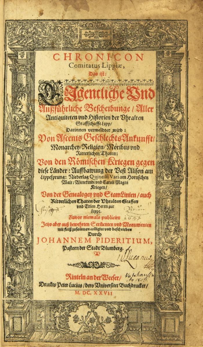 Chronicon Comitatus Lippiae, Das ist: EIgentliche Und Außführliche Beschreibunge, aller Antiquiteten und Historien der Uhralten Graffschafft Lipp. 3 Tle. in 1 Bd.