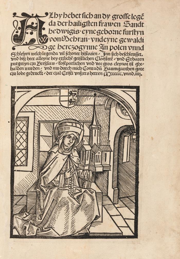 Hedwigslegende. - Alhy hebet sich an dy grosse lege(n)da der hailigsten frawen Sandt hedwigis, eyne geborne furstyn von Mehran, vnd eyne gewaldige herczogynne In polen vnnd Schlesyen welch legenda viel schoner historien/ Inn sich beschleuset.