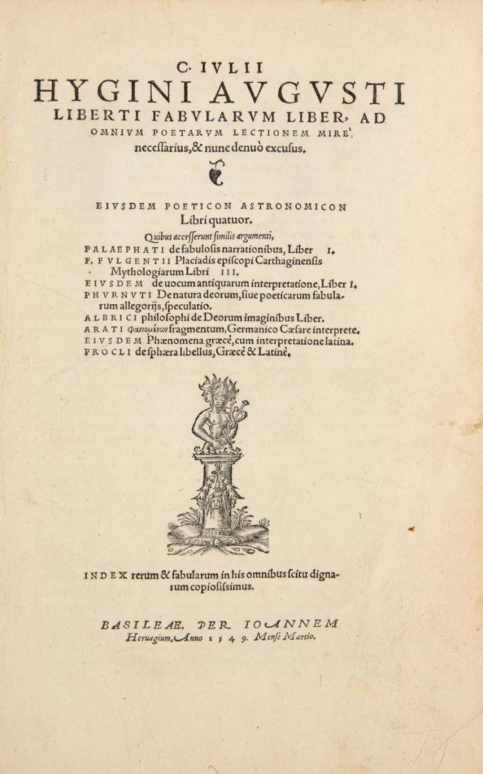Fabularum liber. Eiusdem poeticon astronomicon libri quattuor. Quibus accesserunt similis argumenti ... Index rerum & fabularum.