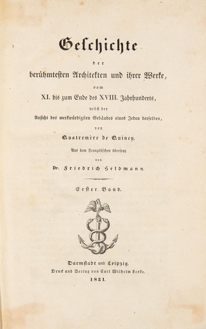 Geschichte der berühmtesten Architekten und ihrer Werke, vom XI. bis zum Ende des XVIII.Jahrhunderts, nebst der Ansicht des merkwürdigsten Gebäudes eines Jeden derselben. Aus dem Französischen übersetzt von Friedrich Feldmann. 2 Bde. in 1.