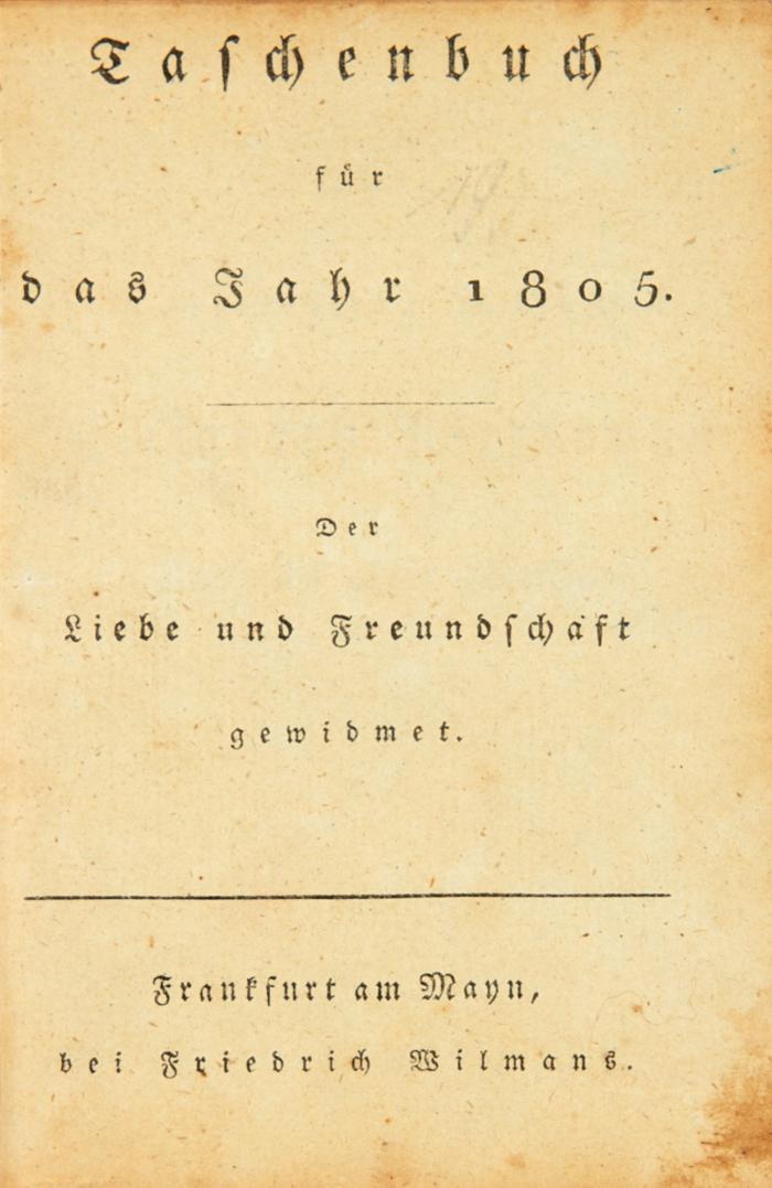 Taschenbuch für das Jahr 1805. Der Liebe und Freundschaft gewidmet.